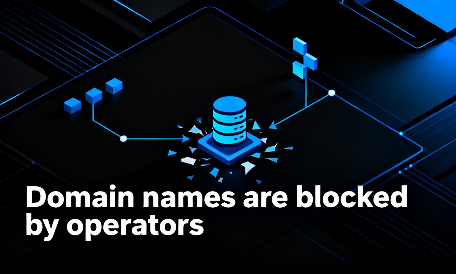 Domain names are blocked by operators
