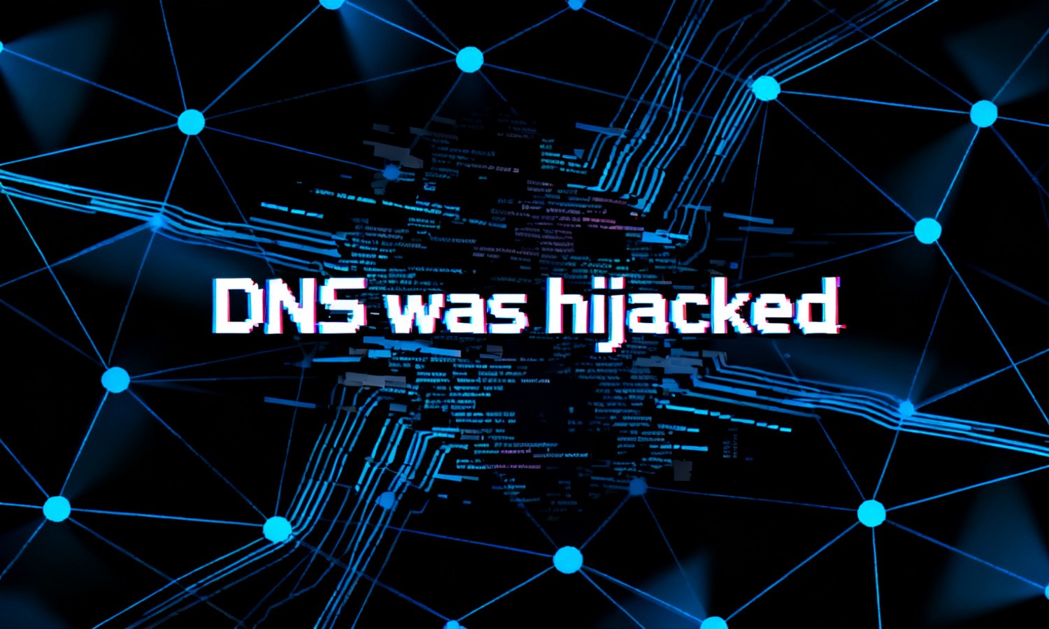 DNS was hijacked