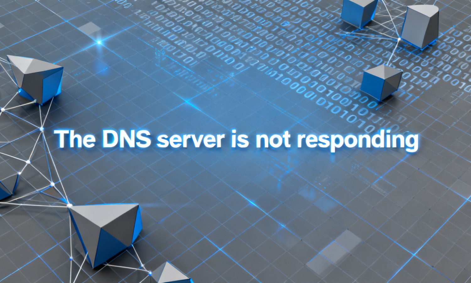 The DNS server is not responding