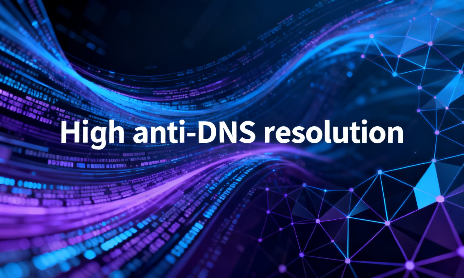 High anti-DNS resolution