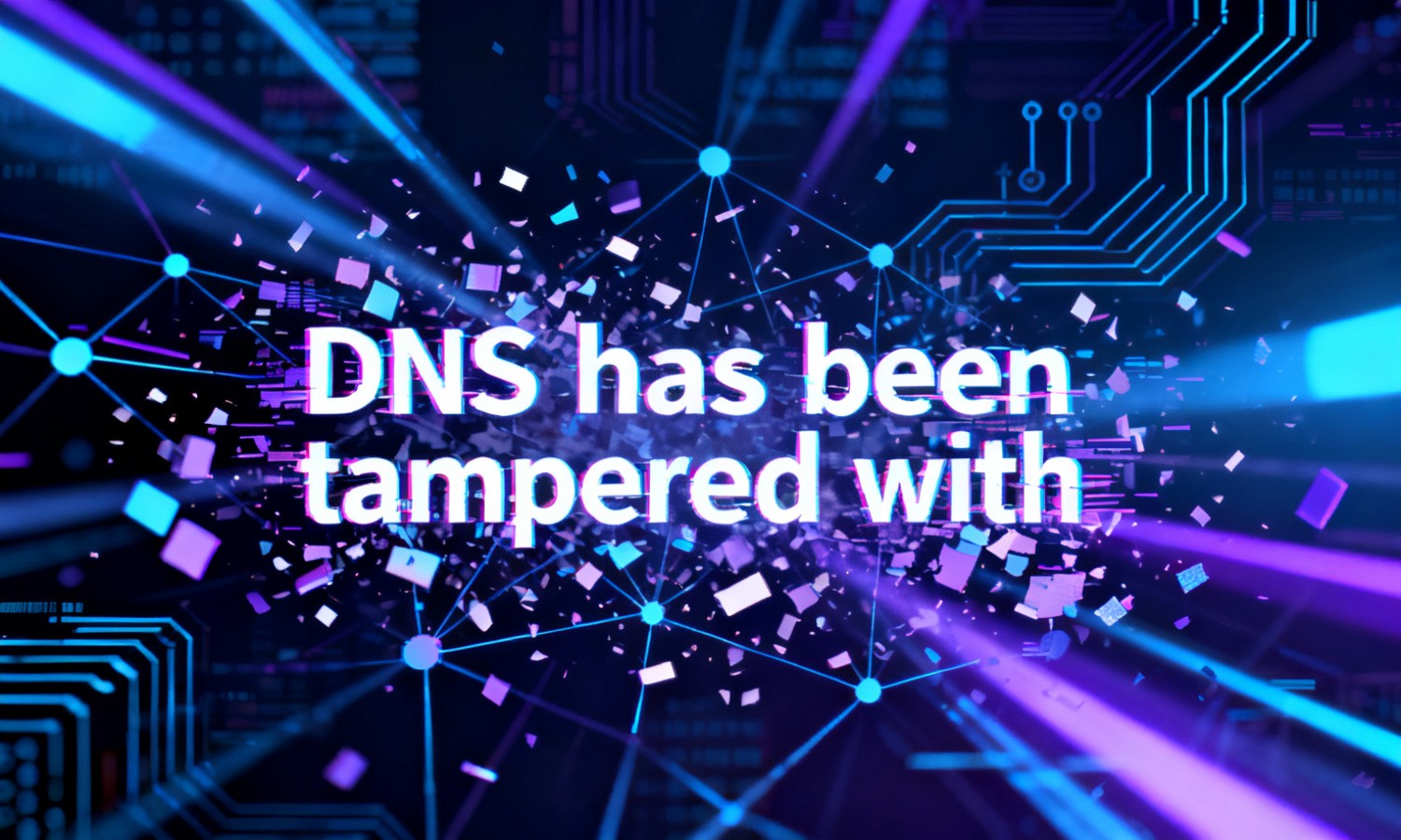 DNS has been tampered with