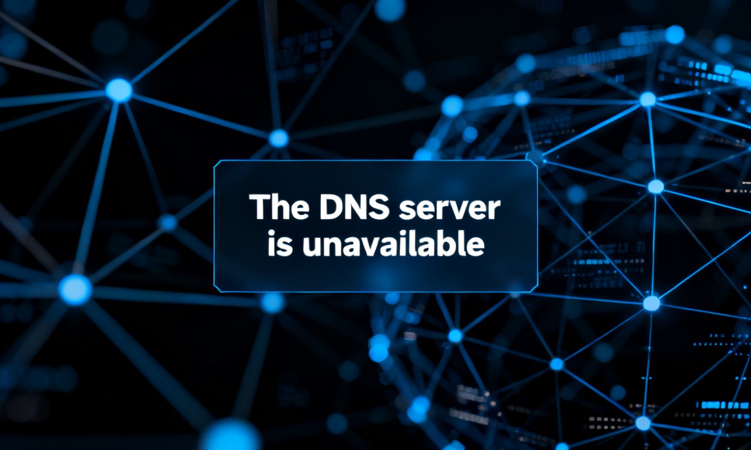 The DNS server is unavailable