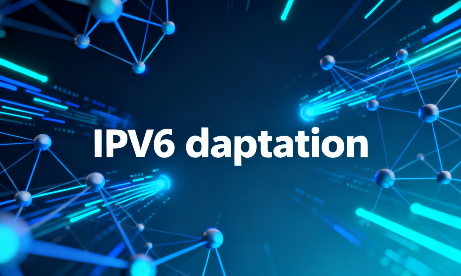 IPv6 adaptation